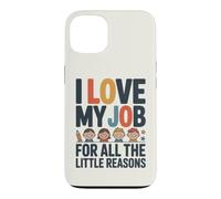 I Love My Job For All The Little Reasons Case for iPhone 13