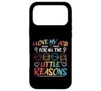 I Love My Job For All The Little Reasons Passionate Teacher Case for iPhone 17 Pro Max