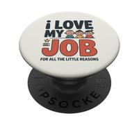 I Love My Job For All The Little Reasons PopSockets Adhesive PopGrip