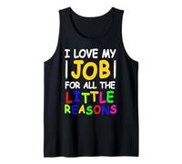 I Love My Job for All The Little Reasons Teacher Pride Tank Top