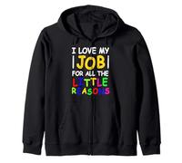 I Love My Job for All the Little Reasons Teacher Pride Zip Hoodie
