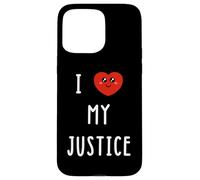 I Love My Justice Name Funny Case for iPhone 15 Pro Max