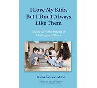 I Love My Kids, But I Don't Always Like Them