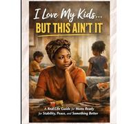 I Love My Kids... But This Ain't It