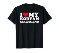 I Love My Korean Girlfriend T-Shirt