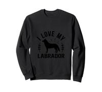 I Love My Labrador Dog Breed Lover Pet Owner Gift Tee Sweatshirt