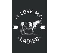 I Love My Ladies Funny Dairy Farmer Gift W: Weekly Planner Journal: Notebook Planner,To Do List, Weekly Organizer (6" x9")