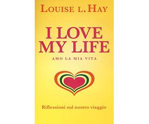 I love my life! Amo la mia vita. Riflessioni sul nostro viaggio