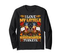 I Love My Little Kindergarten Turkeys Teacher Thanksgiving Long Sleeve T-Shirt