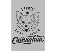 I Love My Long Haired Chihuahua: Ruled Dog Notebook for Training Notes, Thoughts, Ideas, Reminders (6x9 inches) Lined DIN A3 Dog Love Journal