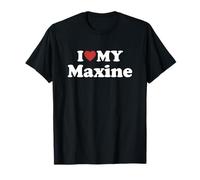 I Love My Maxine First Name Matching Couple Outfit T-Shirt