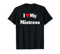 I Love My Mistress Shirt T-Shirt