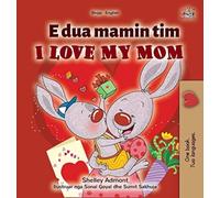 I Love My Mom (Albanian English Bilingual Children's Book)