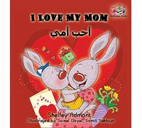 I Love My Mom: English Arabic Bilingual Children's Book (English Arabic Bilingual Collection)