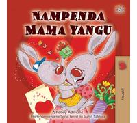 I Love My Mom (Swahili Children's Book) (Swahili Bedtime Collection)
