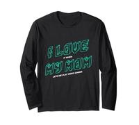 I Love My Mom When She Lets Me Play Video Games Long Sleeve T-Shirt