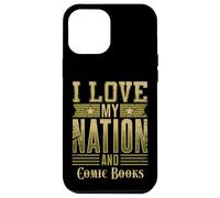 I Love My Nation and Comic Books - Patriotic American Case for iPhone 12 Pro Max