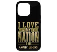I Love My Nation and Comic Books - Patriotic American Case for iPhone 13 Pro