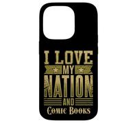 I Love My Nation and Comic Books - Patriotic American Case for iPhone 14 Pro