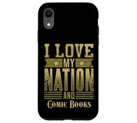 I Love My Nation and Comic Books - Patriotic American Case for iPhone XR