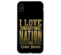 I Love My Nation and Comic Books - Patriotic American Case for iPhone XS Max