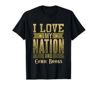 I Love My Nation and Comic Books - Patriotic American T-Shirt