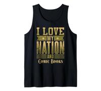 I Love My Nation and Comic Books - Patriotic American Tank Top