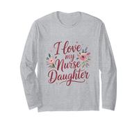 I Love My Nurse Daughter Floral Art Long Sleeve T-Shirt