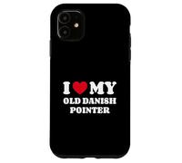 I Love My Old Danish Pointer Case for iPhone 11