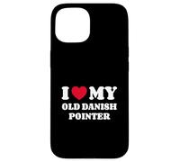 I Love My Old Danish Pointer Case for iPhone 15