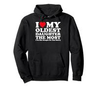 I Love My Oldest Daughter The Most Yes She Bought Me This Pullover Hoodie