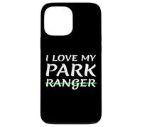 I Love My Park Ranger Wife Girlfriend Husband Boyfriend Mom Case for iPhone 13 Pro Max