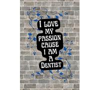 I love my passion cause I am a Dentist: Black and white notebook journal