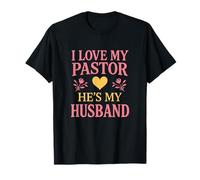 I Love My Pastor - Christian Wife Spirituality T-Shirt