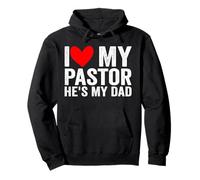 I Love My Pastor He's My Dad Preacher's Son Daughter Pullover Hoodie
