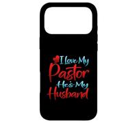 I Love My Pastor He's My Husband Loving Pastors Wife Quote Case for iPhone 17 Pro Max