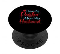 I Love My Pastor He's My Husband Loving Pastors Wife Quote PopSockets Adhesive PopGrip