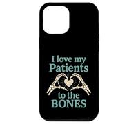 I Love My Patients To The Bones - Chiropractor Chiropractic Case for iPhone 12 Pro Max