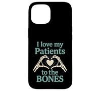 I Love My Patients To The Bones - Chiropractor Chiropractic Case for iPhone 15