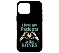 I Love My Patients To The Bones - Chiropractor Chiropractic Case for iPhone 16 Pro Max