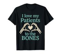 I Love My Patients To The Bones - Chiropractor Chiropractic T-Shirt
