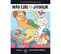 I Love My Pet! Mad Libs Junior: World's Greatest Word Game