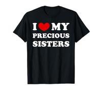 I Love My Precious Sisters, I Heart My Precious Sisters T-Shirt