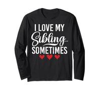 I Love My Sibling Sometimes Funny Matching Siblings Brother Long Sleeve T-Shirt