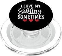 I Love My Sibling Sometimes Funny Matching Siblings Brother PopSockets PopGrip for MagSafe
