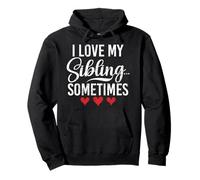 I Love My Sibling Sometimes Funny Matching Siblings Brother Pullover Hoodie