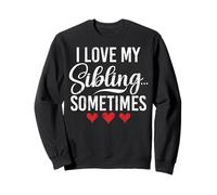 I Love My Sibling Sometimes Funny Matching Siblings Brother Sweatshirt