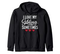 I Love My Sibling Sometimes Funny Matching Siblings Brother Zip Hoodie