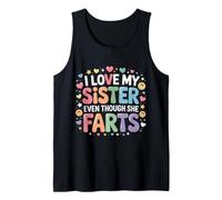 I Love My Sister Even Though She Farts Sibling Jokes Tank Top