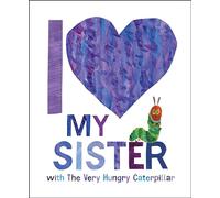 I Love My Sister with The Very Hungry Caterpillar
